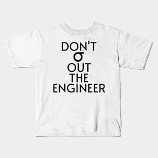 don't stress out the engineer Kids T-Shirt